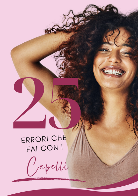 I 25 Errori che fai con i Capelli!