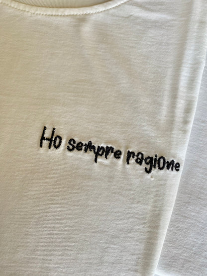 T-Shirt "Ho sempre ragione"
